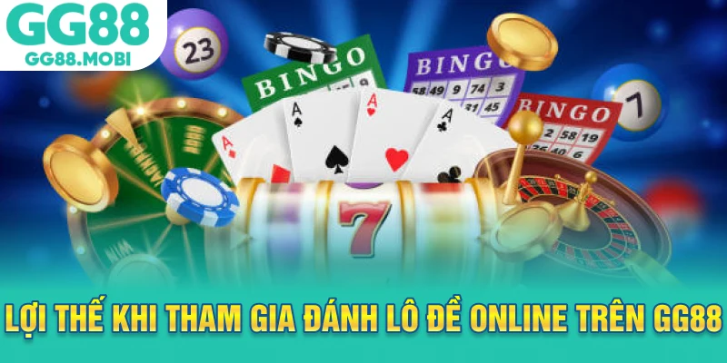 Lợi thế khi tham gia đánh lô đề online trên GG88